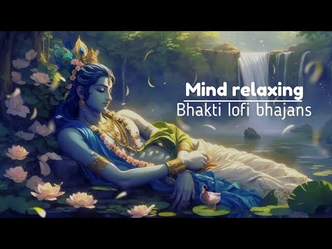 15 MINUTES NONSTOP BHAKTI LOFI BHAJANS || use headphones 🎧 || mind relaxing bhajan || bhakti bhajans