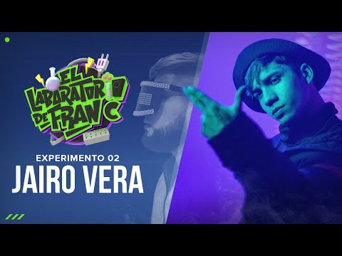 Jairo Vera x Fran C - Yo Se Que Tú (Experimento 02)