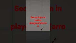 I FOUND SECRET ITEM IN MELON PLAYGROUND🥳🥳(arrow)