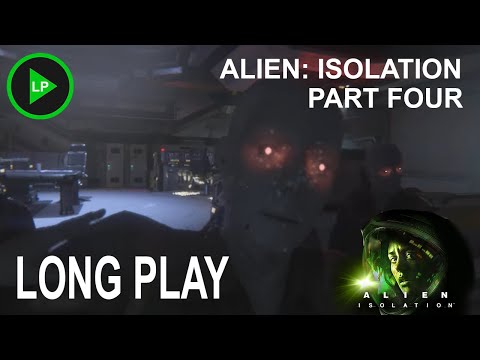 Alien: Isolation - [ PART FOUR ] - Long Play