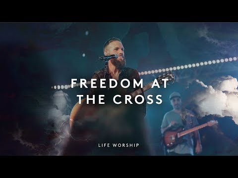 Freedom at the Cross | Live | LIFE Worship