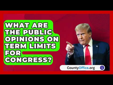 What Are the Public Opinions on Term Limits for Congress? | CountyOffice.org