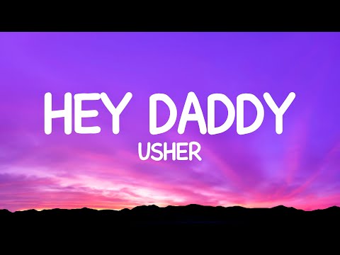 Usher - Hey Daddy (Lyrics) Daddy's Home