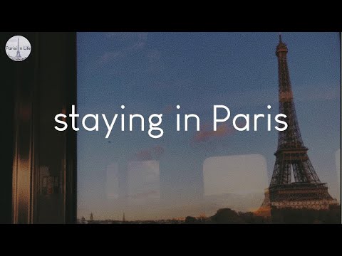 A playlist of songs for staying in Paris - French chill music