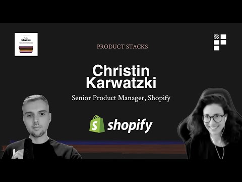 Product Stacks #1 - Christin Karwatzki at Shopify