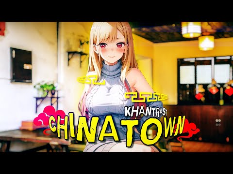 Khantrast - Chinatown (Lyric AMV)