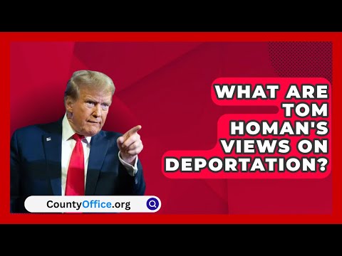 What Are Tom Homan's Views on Deportation? | CountyOffice.org