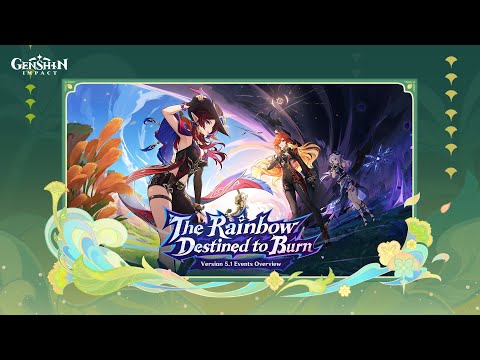 Version 5.1 "The Rainbow Destined to Burn" Events Overview | Genshin Impact