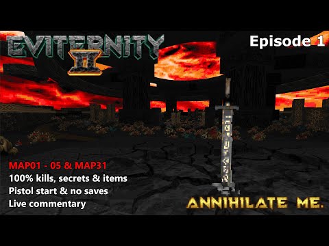 Doom II: Eviternity 2 - ANNIHILATE ME - Full Episode 1 100% Walkthrough