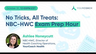 No Tricks, All Treats: NBC-HWC Exam Prep Hour with Ashlee Honeycutt