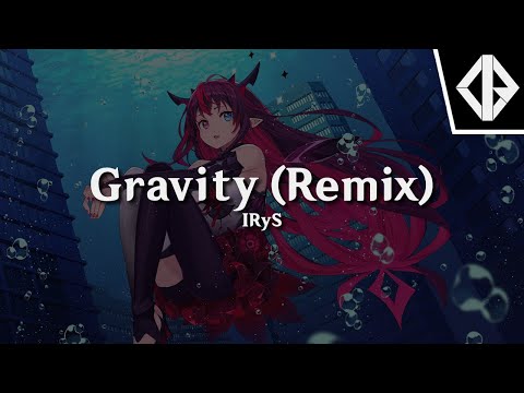 IRyS - Gravity (Ijir0 Remix)