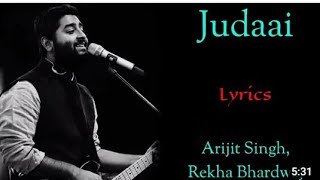 (LYRICS)- JUDAAI SONG - ARIJIT SINGH, REKHA BHARDWAJ - SACHIN-JIGAR, PRIYA S - VARUN D - BADLAPUR