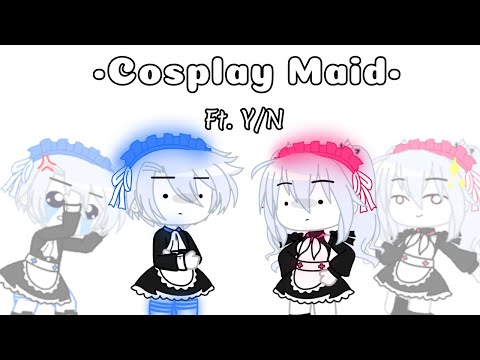 •Cosplay Maid• | Part 3 | Gacha Club | Ft. Y/N (Lazy -_-)