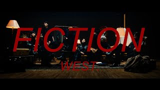 WEST. - FICTION［Official Music Video（YouTube Ver.）］