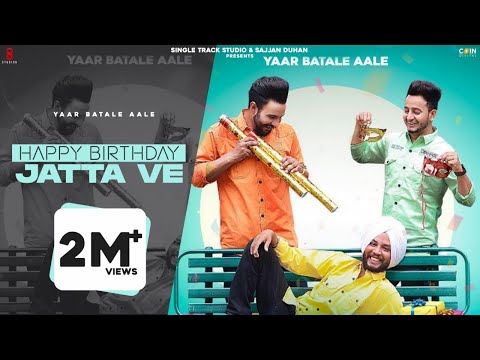 New Punjabi Songs 2021 | Happy Birthday Jatta Ve (Official Video) Yaar Batale Aale | Punjabi Songs