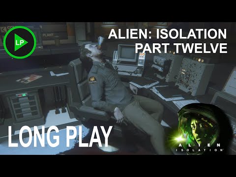 Alien: Isolation - [ PART TWELVE ] - Long Play