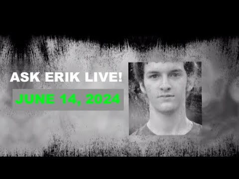 ASK ERIK LIVE: June 14, 2024