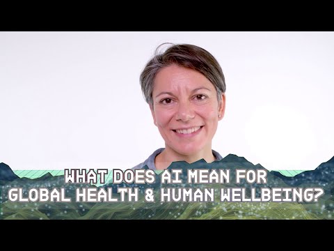 What does AI mean for global health & human wellbeing?