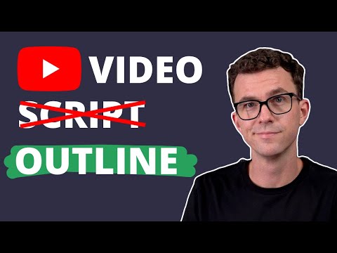 YouTube Video Outline (Better Than Writing a Script)