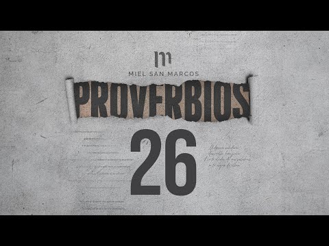 PROVERBIOS 26 con Miel San Marcos