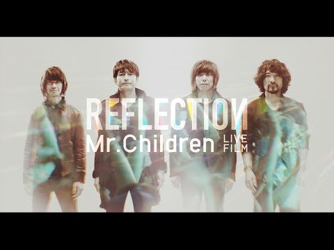 Mr.Children 「REFLECTION」 Trailer