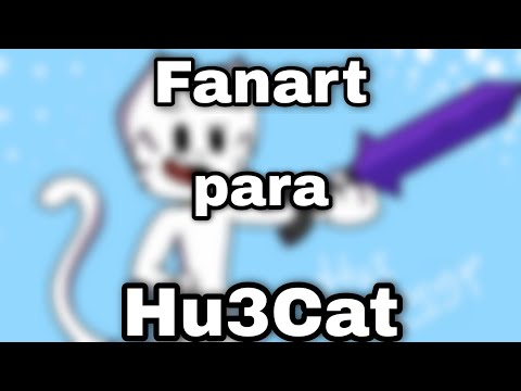 #Hu3catfanart Fanart para Hu3Cat 💙