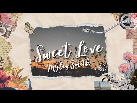 Myles Smith - Sweet Love (Lyrics)