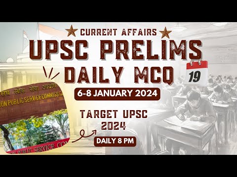 Target UPSC 2024 Daily Current affairs Prelims MCQ practice CPQ (DAY 19)