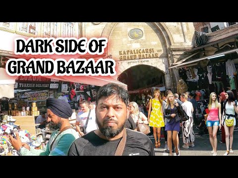 Grand Bazaar(Dark Side)| know the real fact about Grand bazaar Istanbul