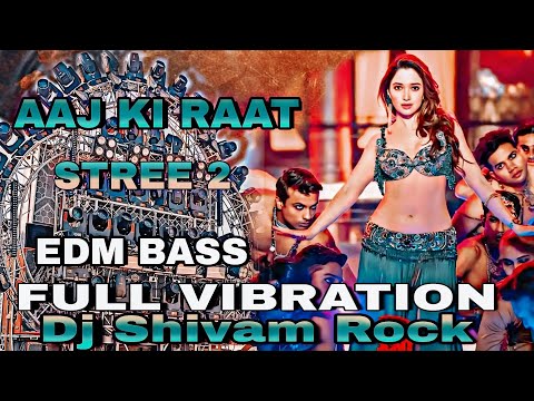 Aaj Ki Raat Maza Husn ke Aankhon Se Leejiye #Stree 2 #New Hindi Song #Dj Hard Jbl Vibration Edm Mix