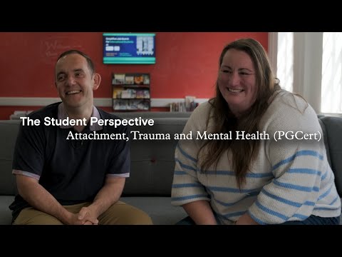 PGCert Attachment, Trauma and Mental Health- The Student Perspective