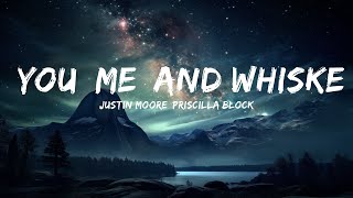 Justin Moore, Priscilla Block - You, Me, And Whiskey (Lyrics)  | 15p Lyrics/Letra