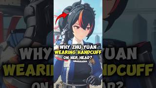 Why Zhu Yuan Wearing Handcuff On Her Head? - Zenless Zone Zero