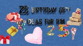 25 birthday gift idea for him / gift ideas for boys / gift ideas for him / gift ideas for men