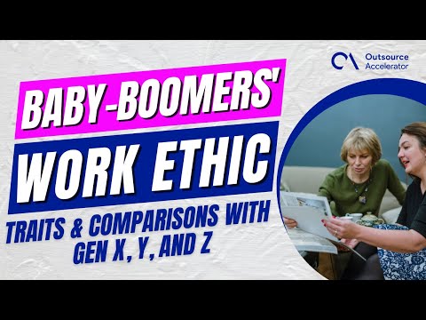 The Baby Boomer Work Ethic: Traits and Comparisons with Gen X, Y, and Z