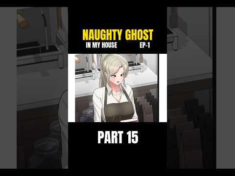 Naughty Ghost Part 15, manga explained #anime #shorts #manhwarecap