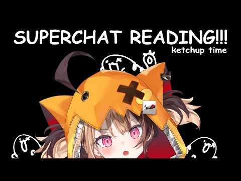 【SUPERCHAT READING】ketchup time