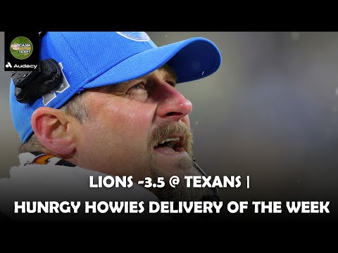 Lions -3.5 @ Texans | Hunrgy Howies Delivery of the Week | Cash the Ticket