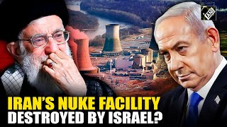 Israeli strikes destroyed Iran’s Nuke Weapons Research Facility? Report claims shocking details