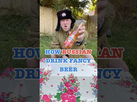 How Russian Drink Fancy Beer #crazyrussiandad #beer #drinklikeasoviet #schofferhofer #vodka