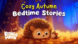 Prickles & Friends 🍂🌙 Cozy Kids Bedtime Stories This Fall | Soothing Stories To Help Kids Sleep