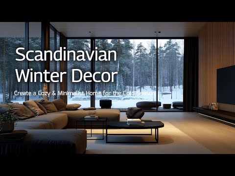 Scandinavian Winter Decor Ideas: Create a Cozy & Minimalist Home for the Cold Season