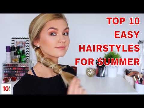 Top 10: Hairstyles for Summer ( GIRL YOU BETTER TRY THESE! )