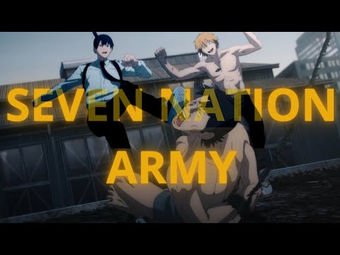 Chainsaw Man | Seven Nation Army [ AMV ]