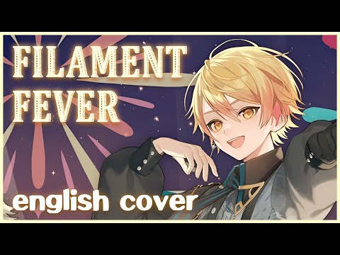 Filament Fever ✧ WxS english ver.【tigerjolteo】