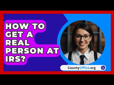 How To Get A Real Person At IRS? - CountyOffice.org