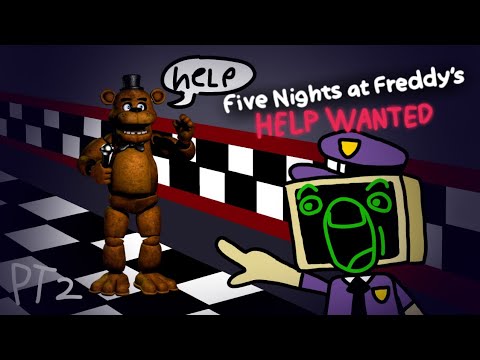 FNAF: Help Wanted but I am the one in need of help (Part 2)