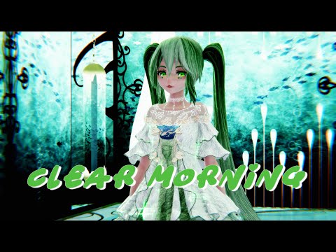 ≡MMD≡ Hatsune Miku - Clear Morning [4KUHD60FPS]