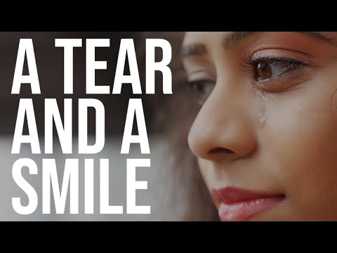 a tear and smile