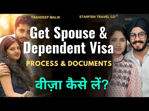 Spouse & Dependent Visa Guide - वीज़ा कैसे लें ?